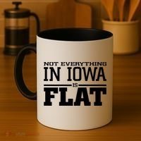 Not Everything In Iowa Is Flat Funny Sarcasm Saying Coffee Mug thumb 4