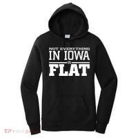 Not Everything In Iowa Is Flat Funny Sarcasm Saying Women's Hoodie thumb 0