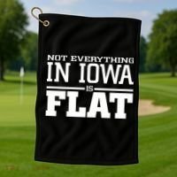 Not Everything In Iowa Is Flat Funny Sarcasm Saying Golf Towel thumb 1
