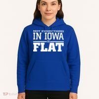Not Everything In Iowa Is Flat Funny Sarcasm Saying Hoodie thumb 5
