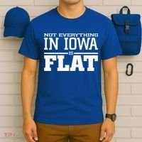 Not Everything In Iowa Is Flat Funny Sarcasm Saying T-Shirt thumb 6