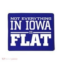 Not Everything In Iowa Is Flat Funny Sarcasm Saying Mousepad thumb 0