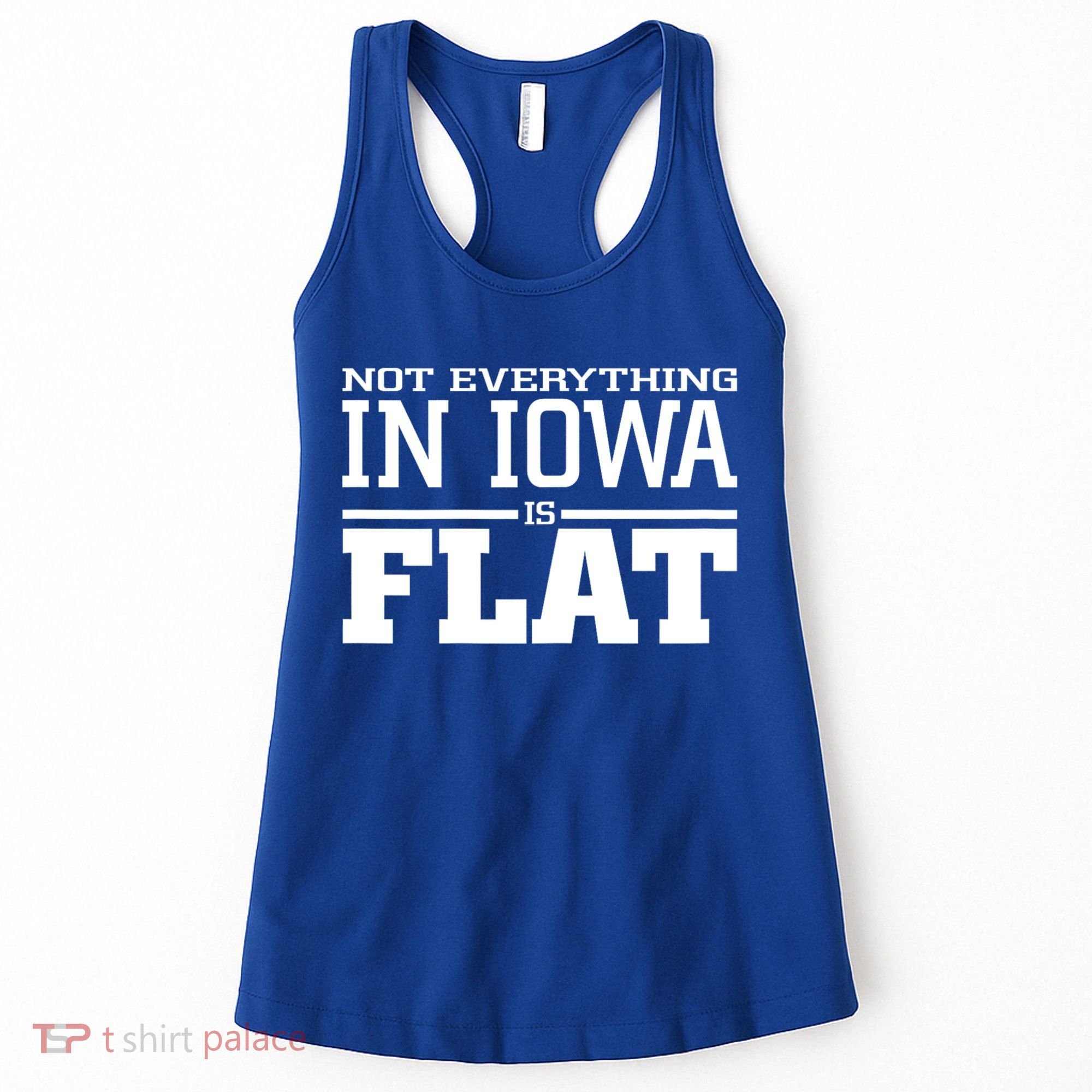 Not Everything In Iowa Is Flat Funny Sarcasm Saying Women's Tank Top