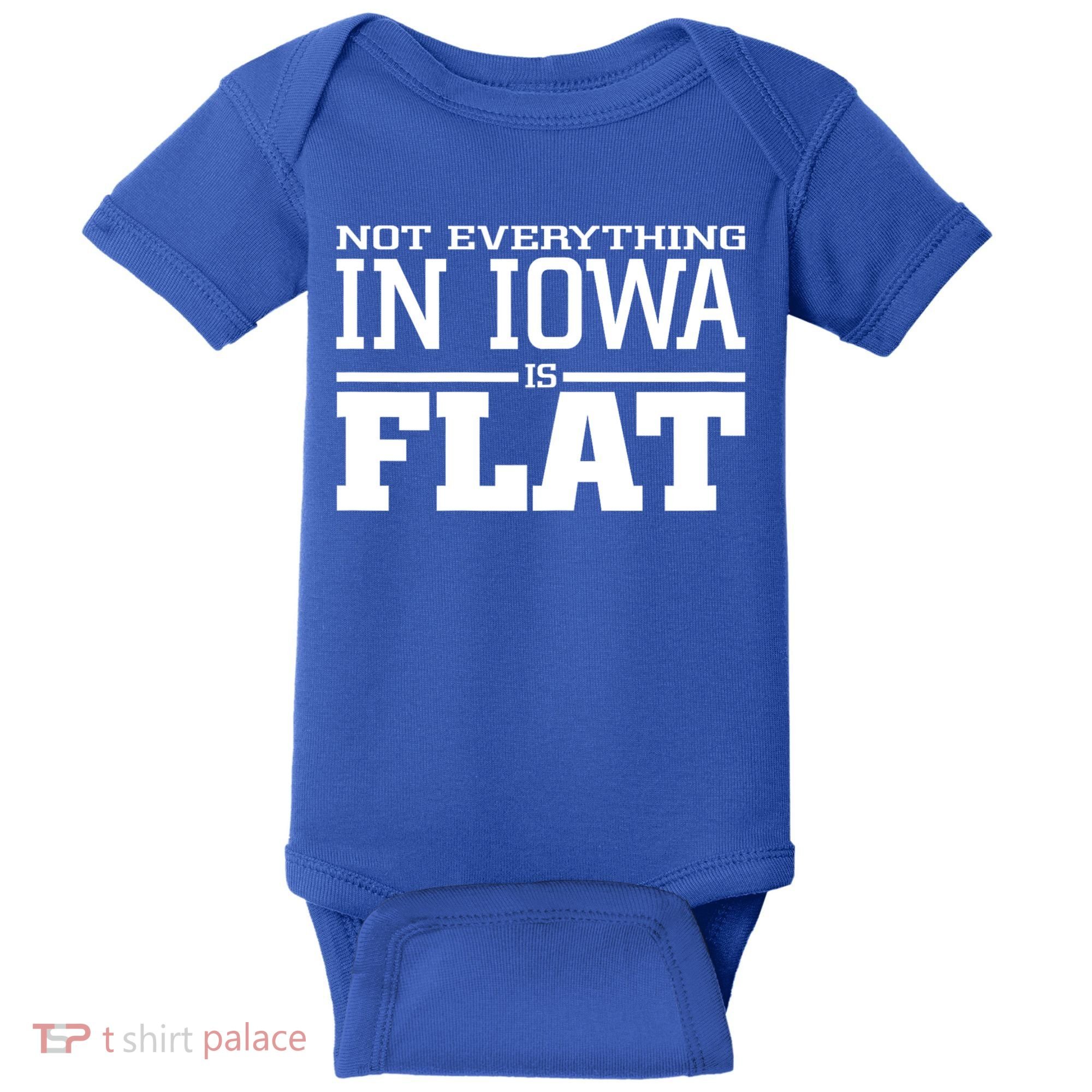 Not Everything In Iowa Is Flat Funny Sarcasm Saying Baby Bodysuit