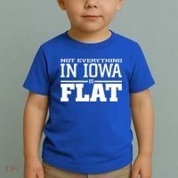 Not Everything In Iowa Is Flat Funny Sarcasm Saying Toddler T-Shirt thumb 2