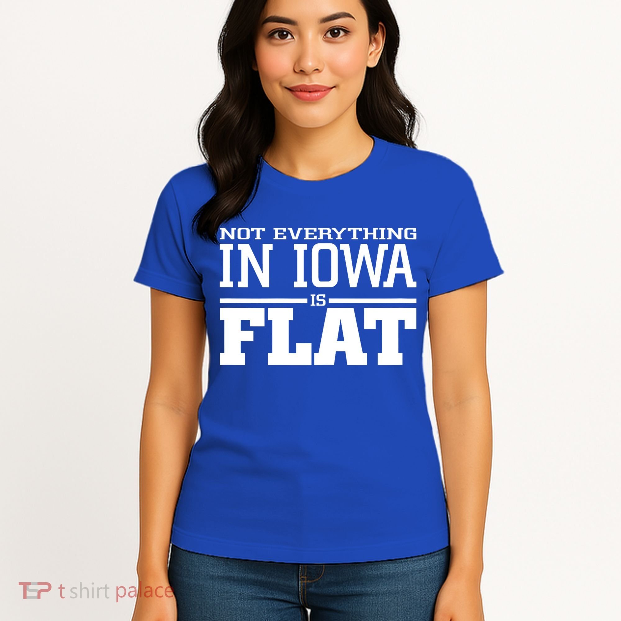 Not Everything In Iowa Is Flat Funny Sarcasm Saying Women's T-Shirt