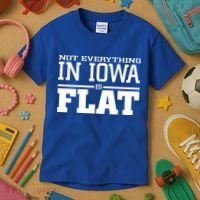 Not Everything In Iowa Is Flat Funny Sarcasm Saying Kids T-Shirt thumb 3