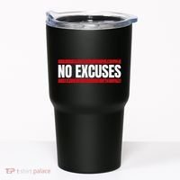 No Excuses Inspirational Saying Motivational Gym Workout Tumbler thumb 0