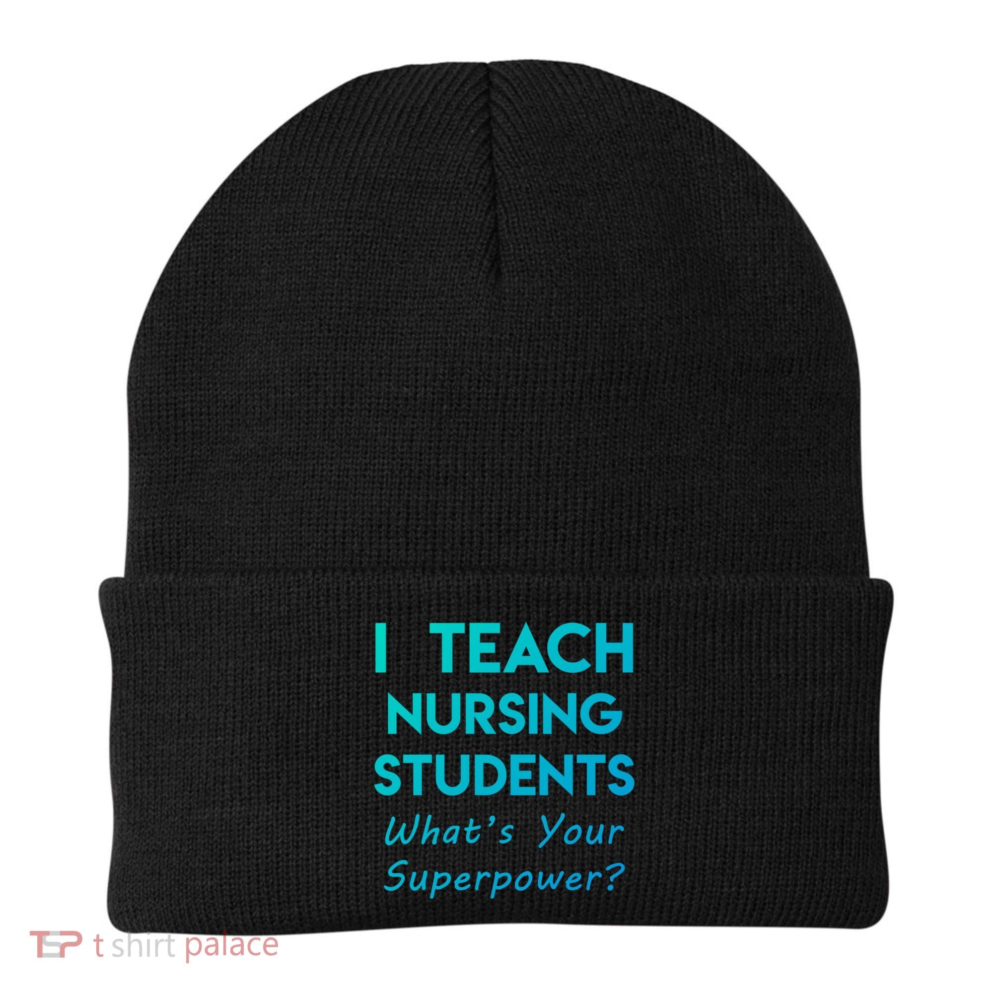 Nurse Educator Instructor Teach Nursing Students Superpower Meaningful Gift Beanie