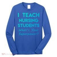 Nurse Educator Instructor Teach Nursing Students Superpower Meaningful Gift Long Sleeve Shirt thumb 0