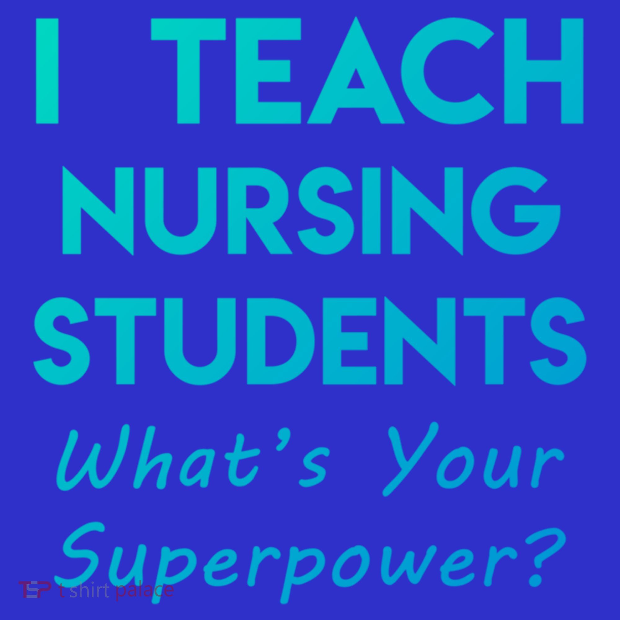 Nurse Educator Instructor Teach Nursing Students Superpower Meaningful Gift Long Sleeve Shirt