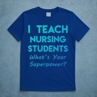 Nurse Educator Instructor Teach Nursing Students Superpower Meaningful Gift T-Shirt thumb 5
