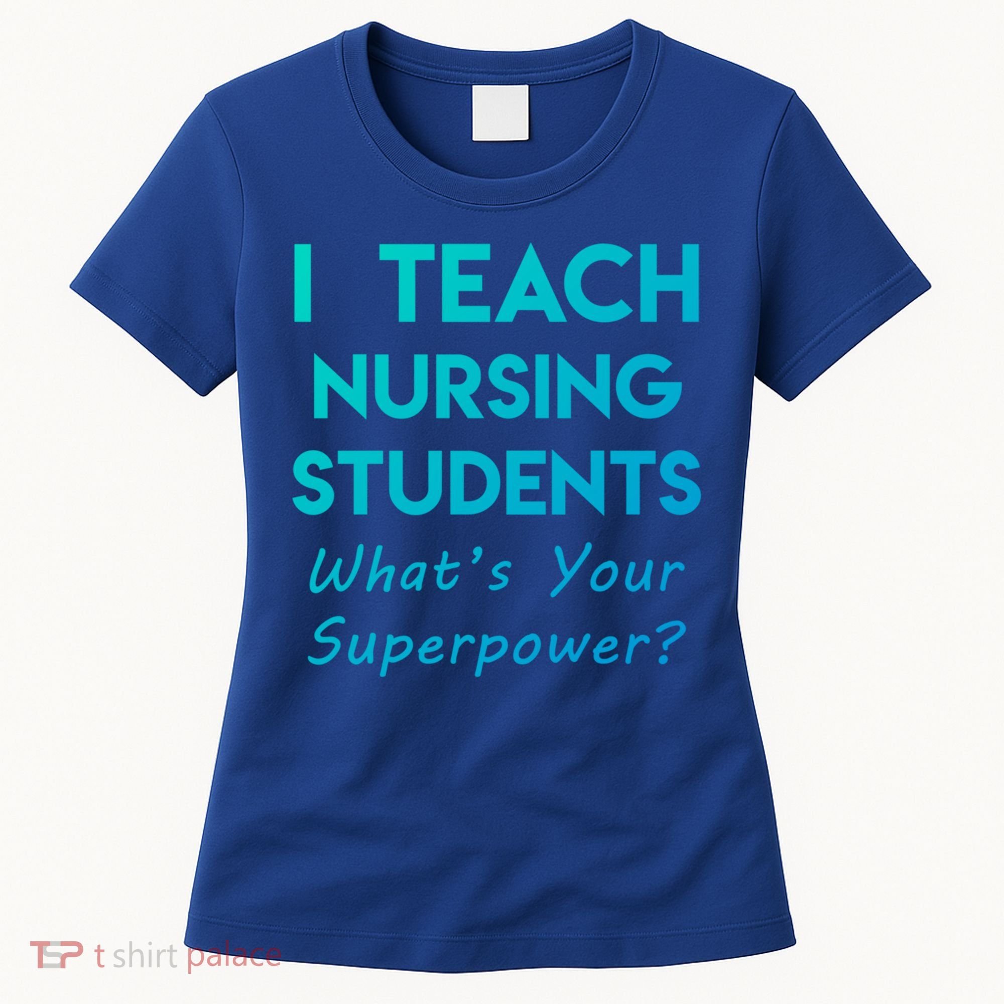 Nurse Educator Instructor Teach Nursing Students Superpower Meaningful Gift Women's T-Shirt