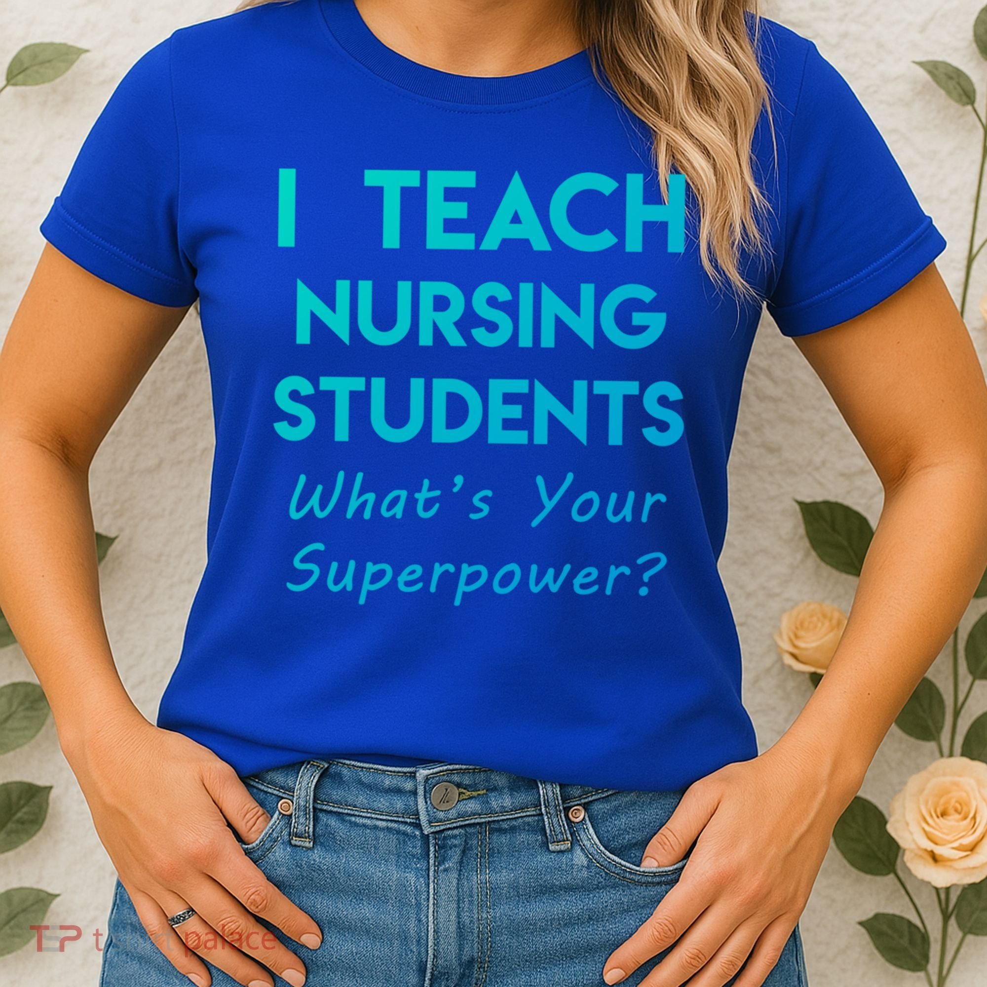 Nurse Educator Instructor Teach Nursing Students Superpower Meaningful Gift Women's T-Shirt