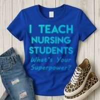 Nurse Educator Instructor Teach Nursing Students Superpower Meaningful Gift Women's T-Shirt thumb 3
