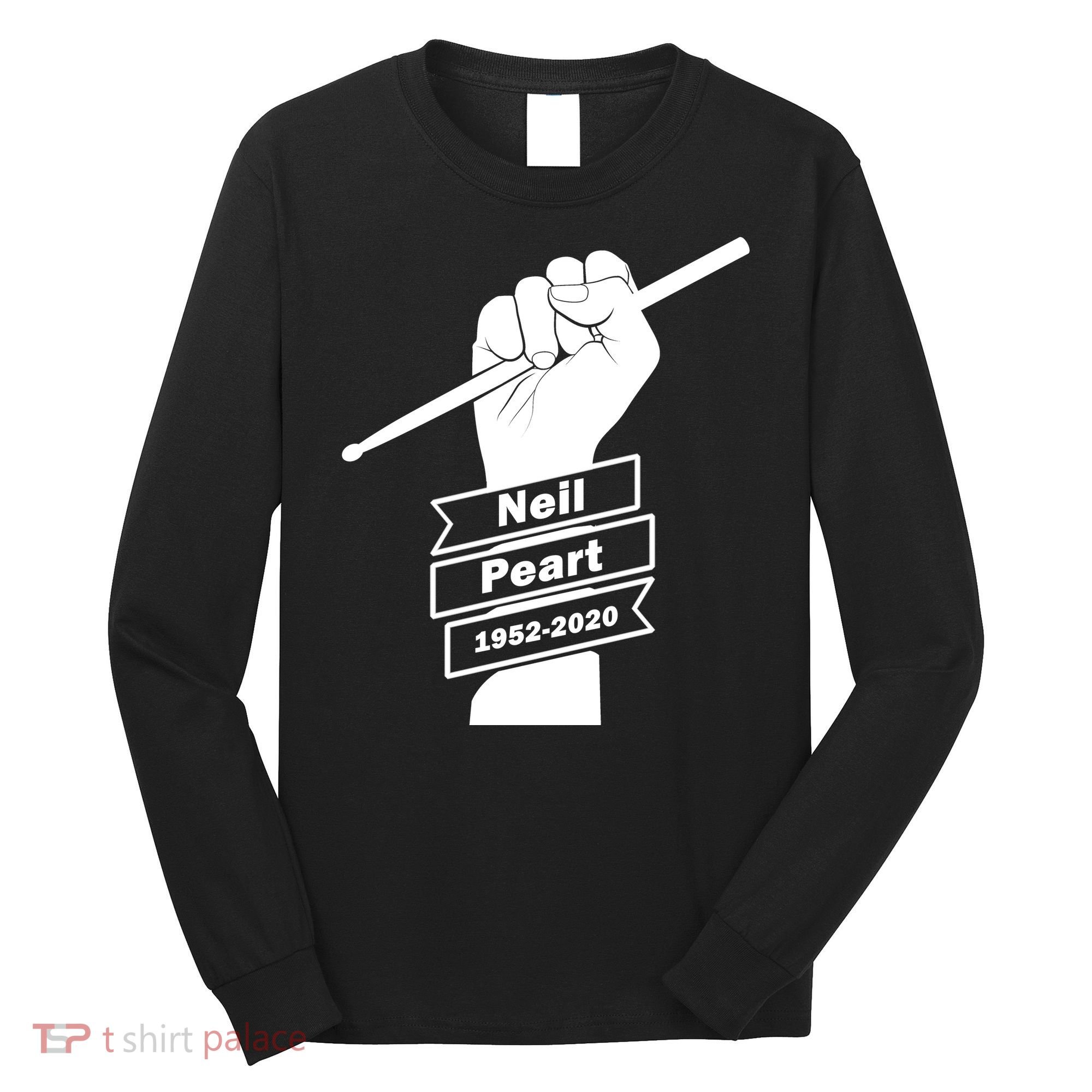 Neil Peart In Loving Memory Greatest Drummer Long Sleeve Shirt