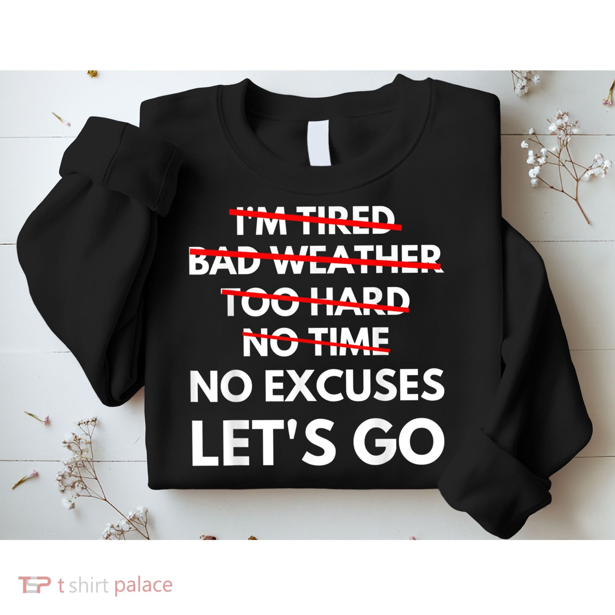 No Excuses Let's Go Gym Workout Sweatshirt