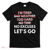 No Excuses Let's Go Gym Workout T-Shirt thumb 0