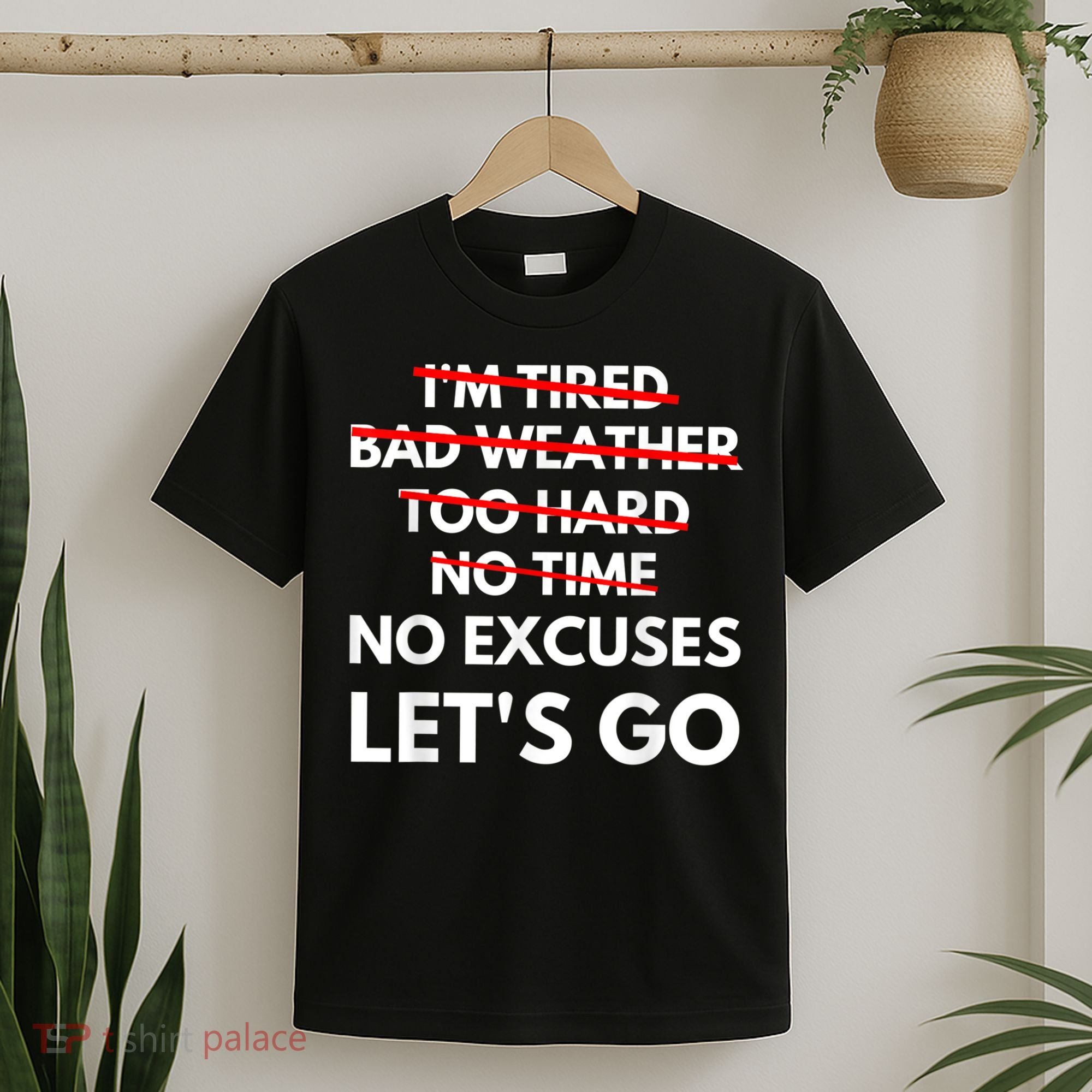 No Excuses Let's Go Gym Workout T-Shirt
