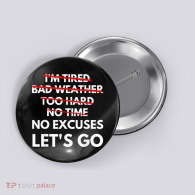 No Excuses Let's Go Gym Workout Button