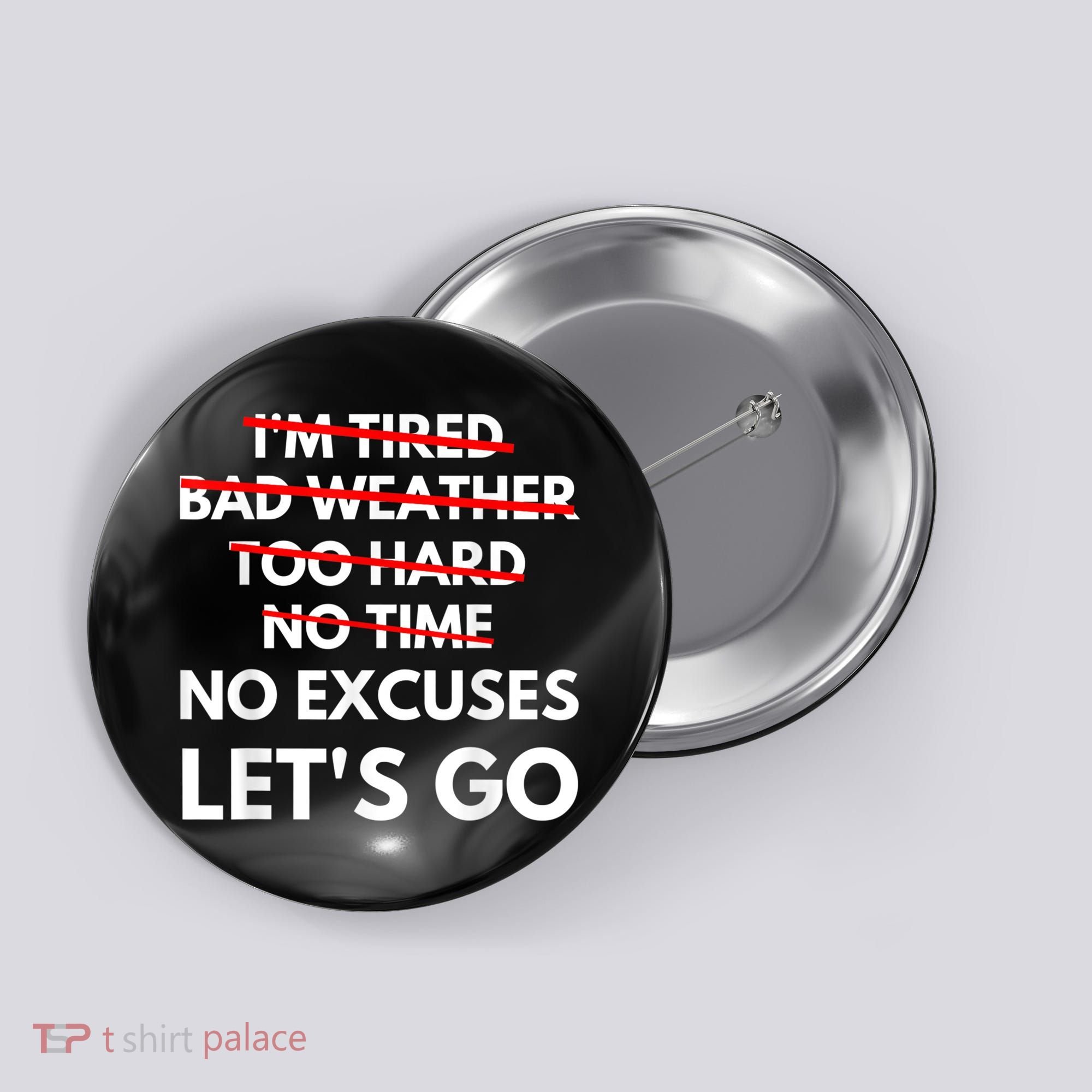 No Excuses Let's Go Gym Workout Button