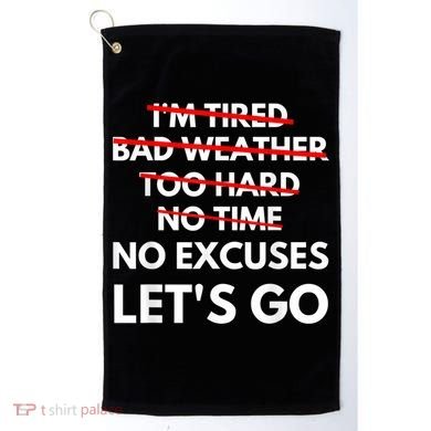 No Excuses Let's Go Gym Workout Golf Towel