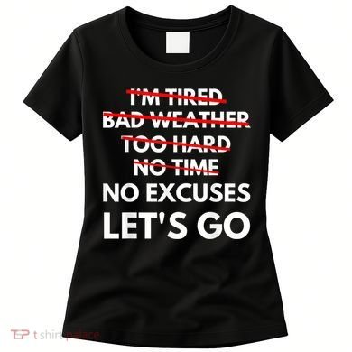 No Excuses Let's Go Gym Workout Women's T-Shirt