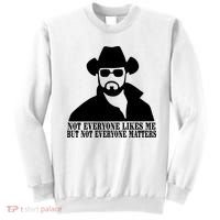 Not Everyone Likes Me But Not Everyone Matters Cowboy Western Sweatshirt thumb 0