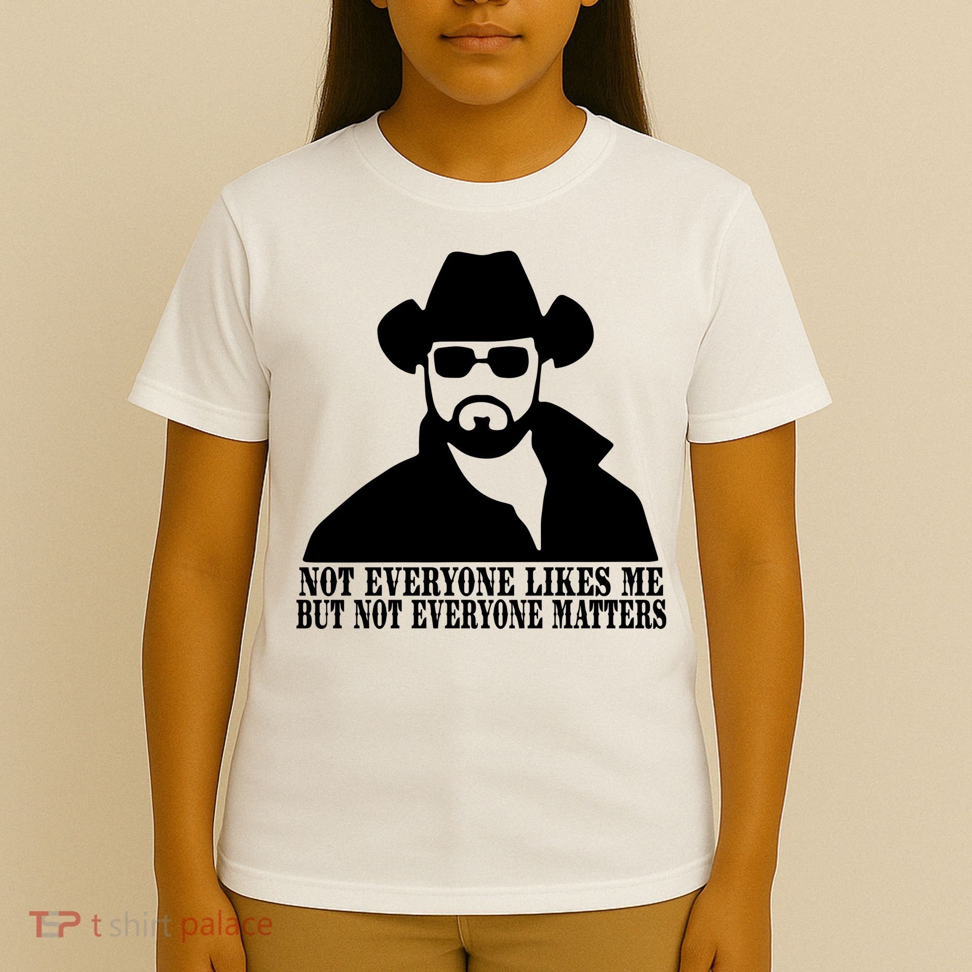 Not Everyone Likes Me But Not Everyone Matters Cowboy Western T-Shirt