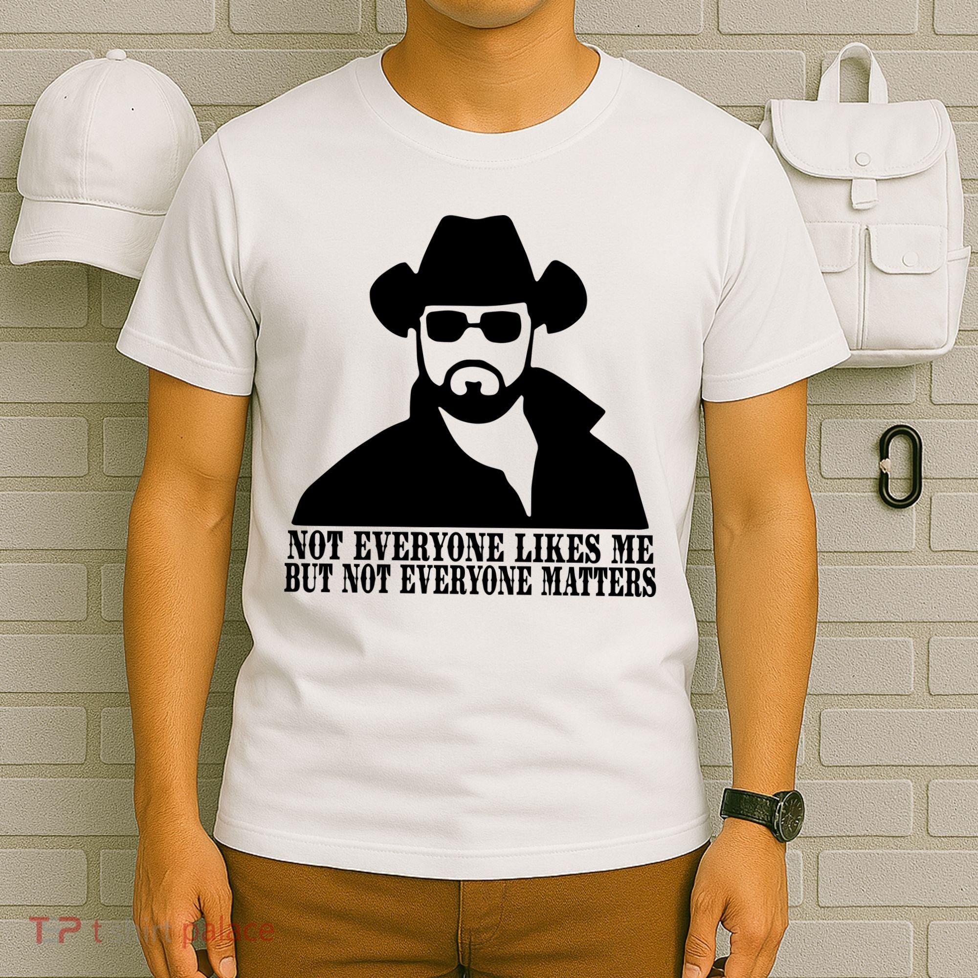 Not Everyone Likes Me But Not Everyone Matters Cowboy Western T-Shirt