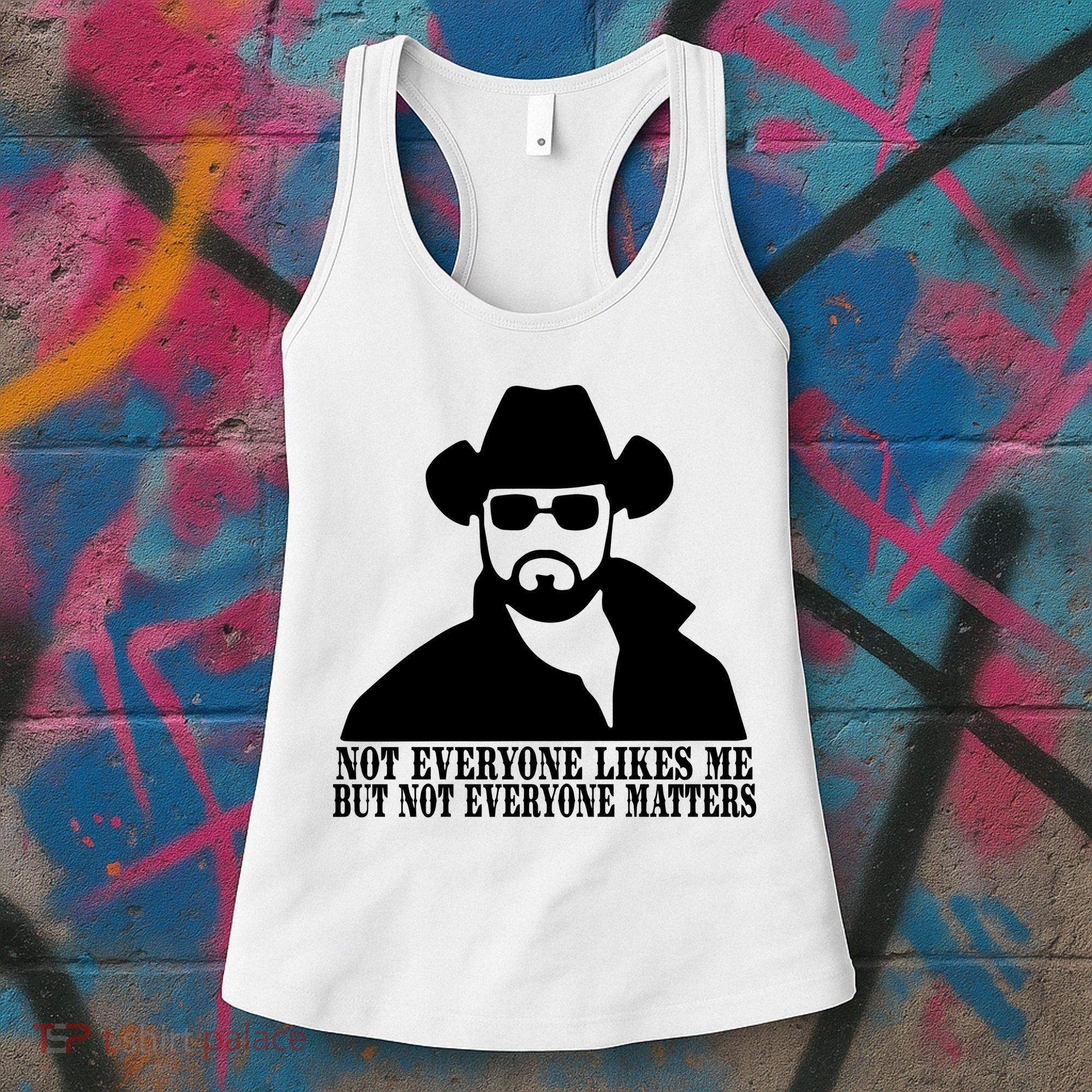 Not Everyone Likes Me But Not Everyone Matters Cowboy Western Women's Tank Top