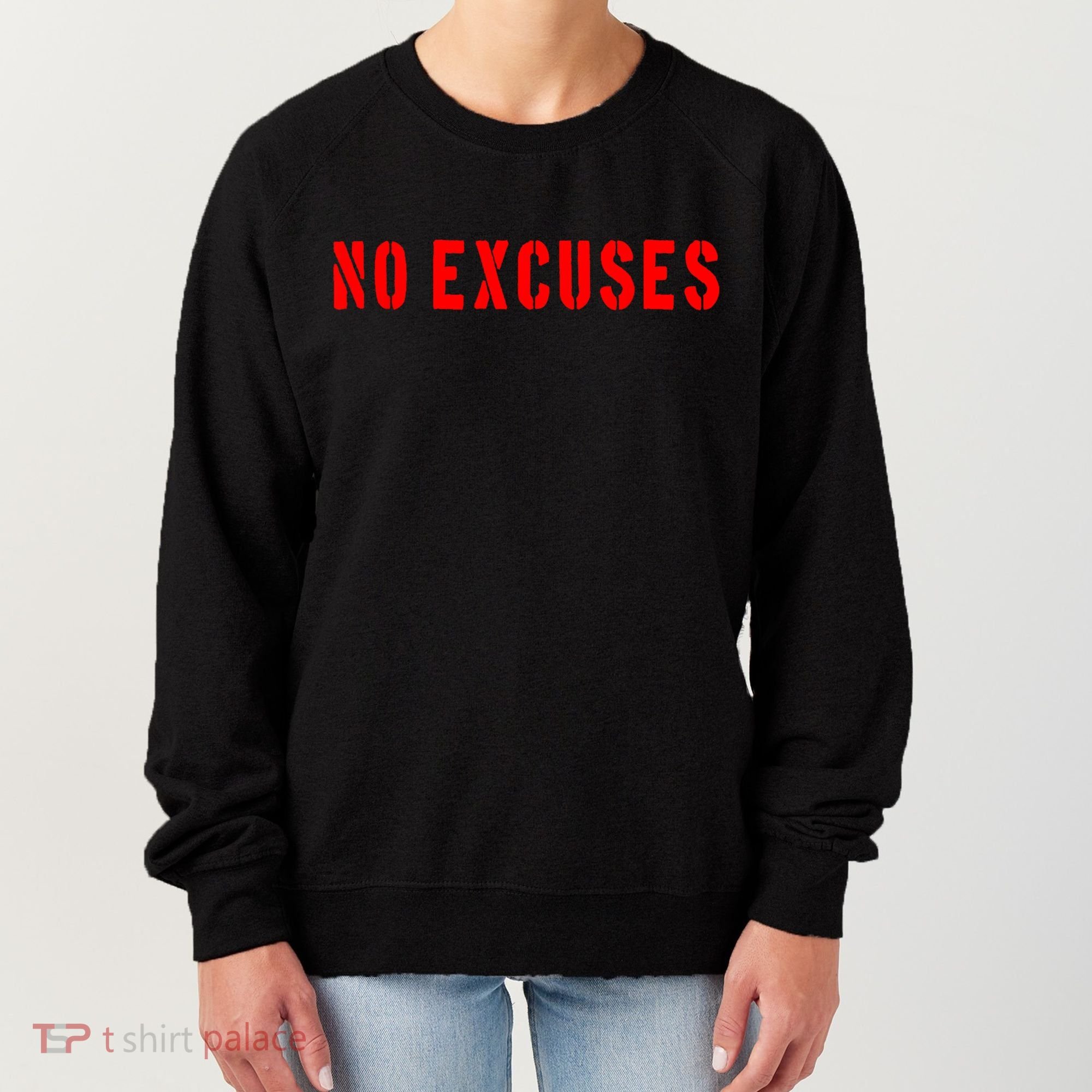 No Excuses Motivational Quote Women's Sweatshirt