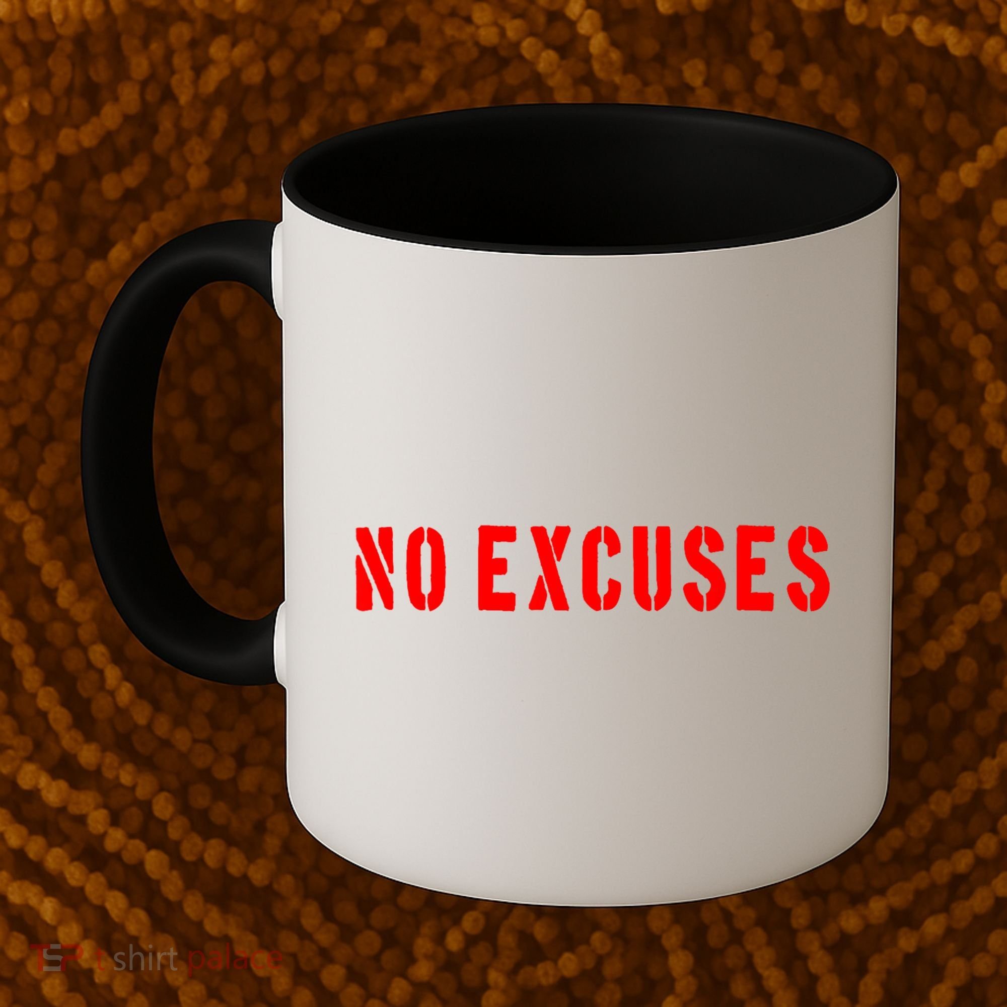 No Excuses Motivational Quote Coffee Mug