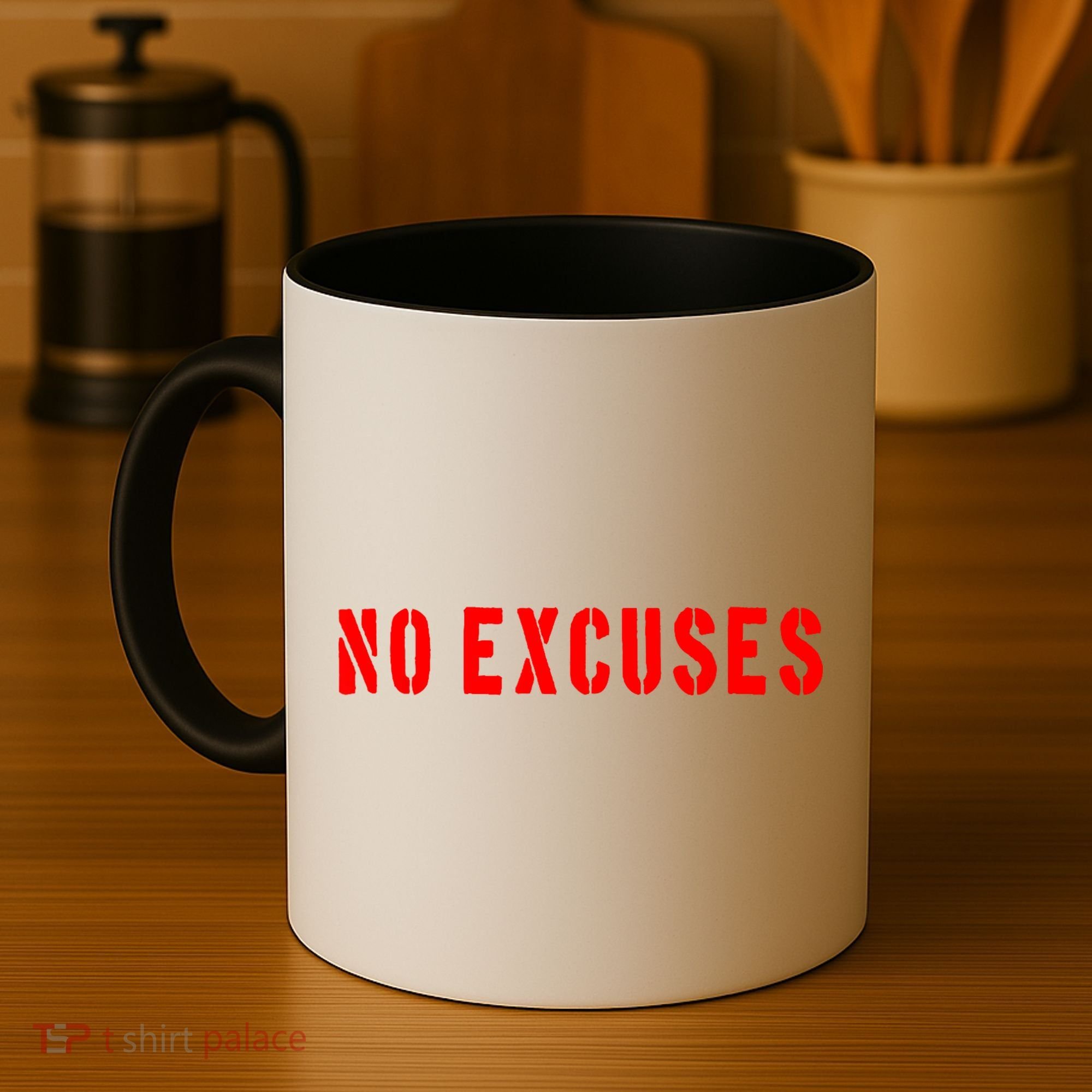 No Excuses Motivational Quote Coffee Mug