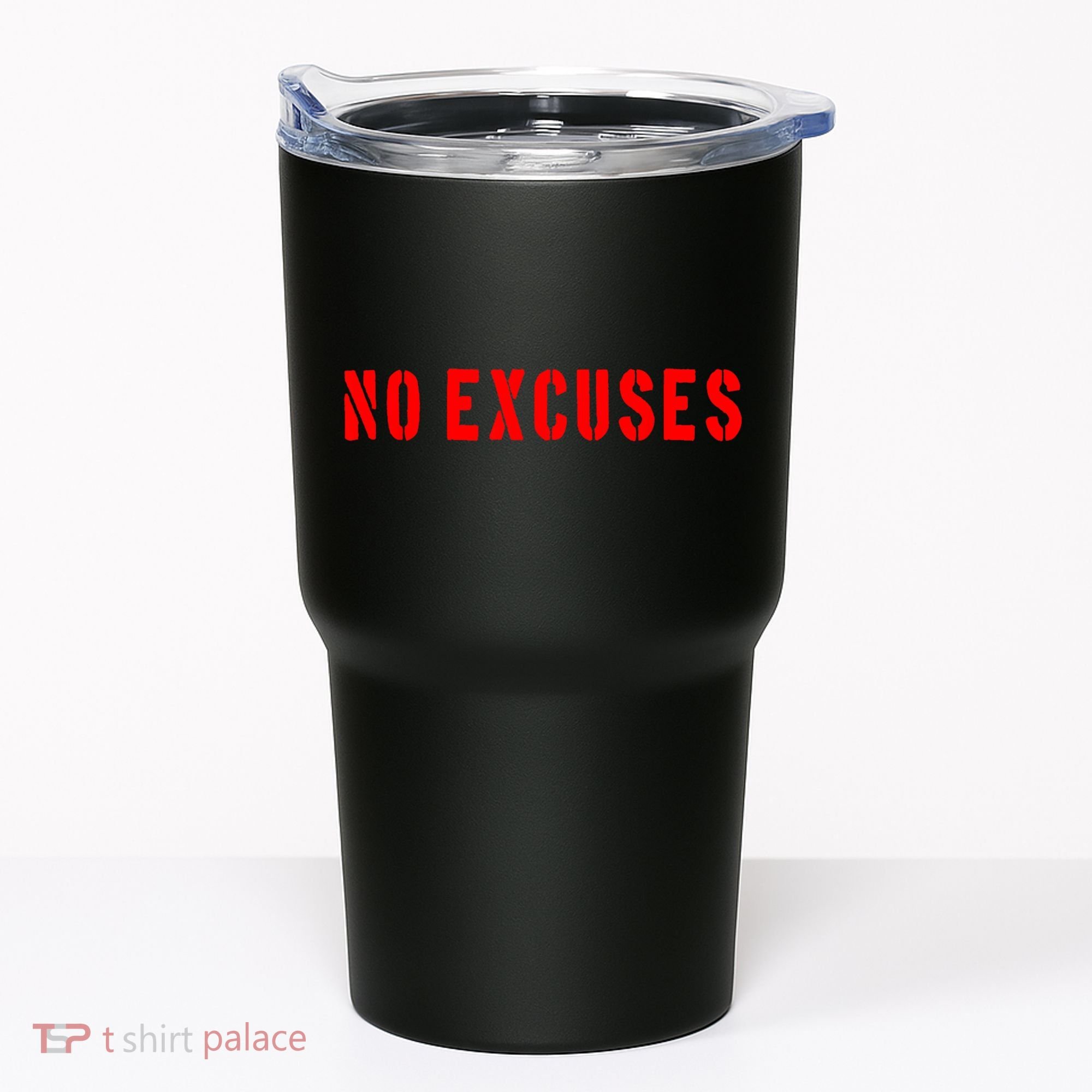 No Excuses Motivational Quote Tumbler
