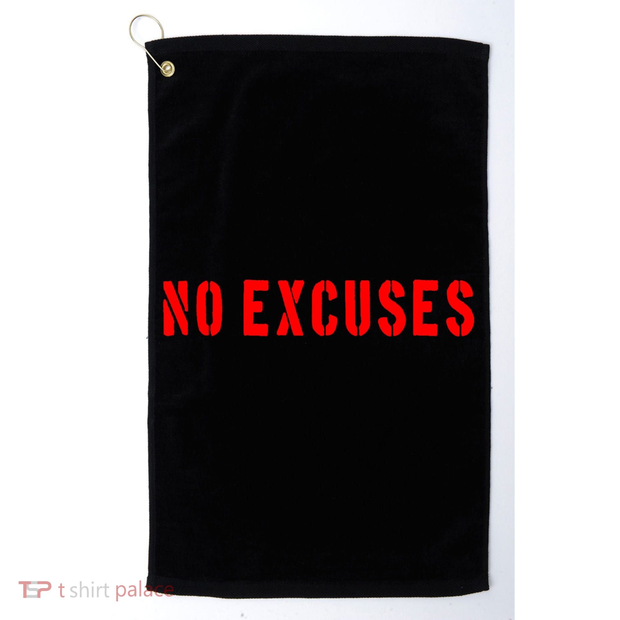 No Excuses Motivational Quote Golf Towel