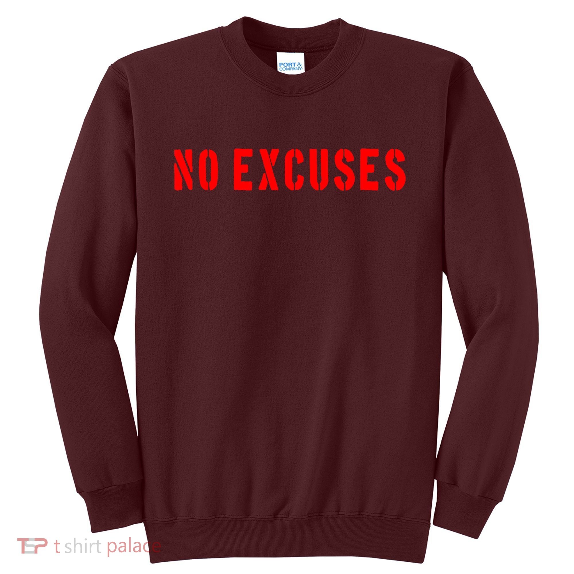 No Excuses Motivational Quote Sweatshirt