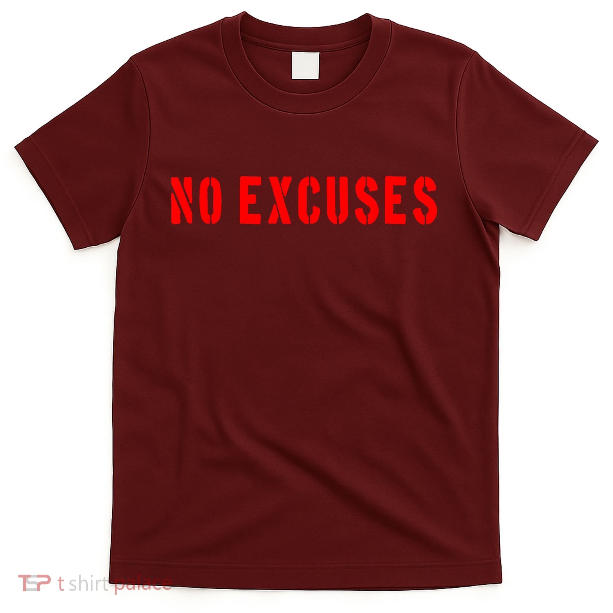 No Excuses Motivational Quote T-Shirt