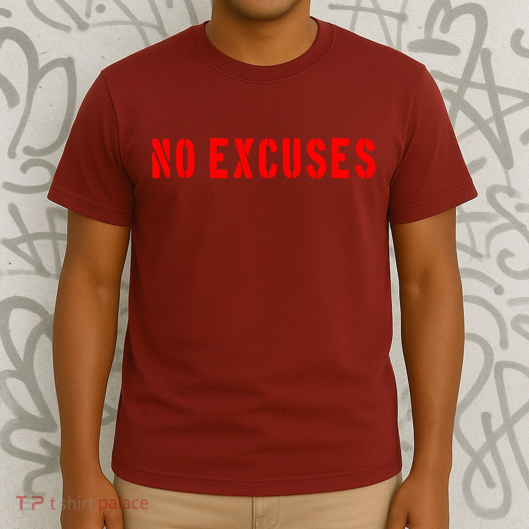 No Excuses Motivational Quote T-Shirt
