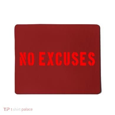 No Excuses Motivational Quote Mousepad
