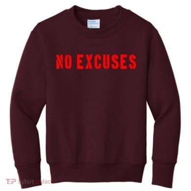 No Excuses Motivational Quote Kids Sweatshirt