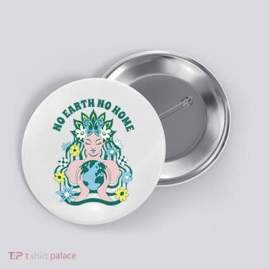 No Earth No Home Female Nature Button