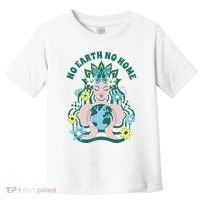 No Earth No Home Female Nature Toddler T-Shirt thumb 0