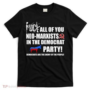 Neo Marxist Democrats T-Shirt