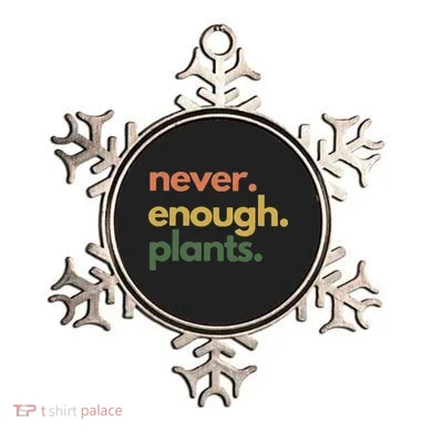 Never Enough Plants Ornament