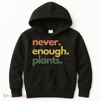 Never Enough Plants Kids Hoodie
