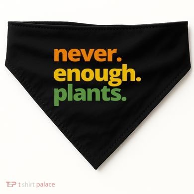 Never Enough Plants Gardening Lover USA-Made Doggie Bandana