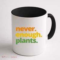 Never Enough Plants Gardening Lover Coffee Mug thumb 1