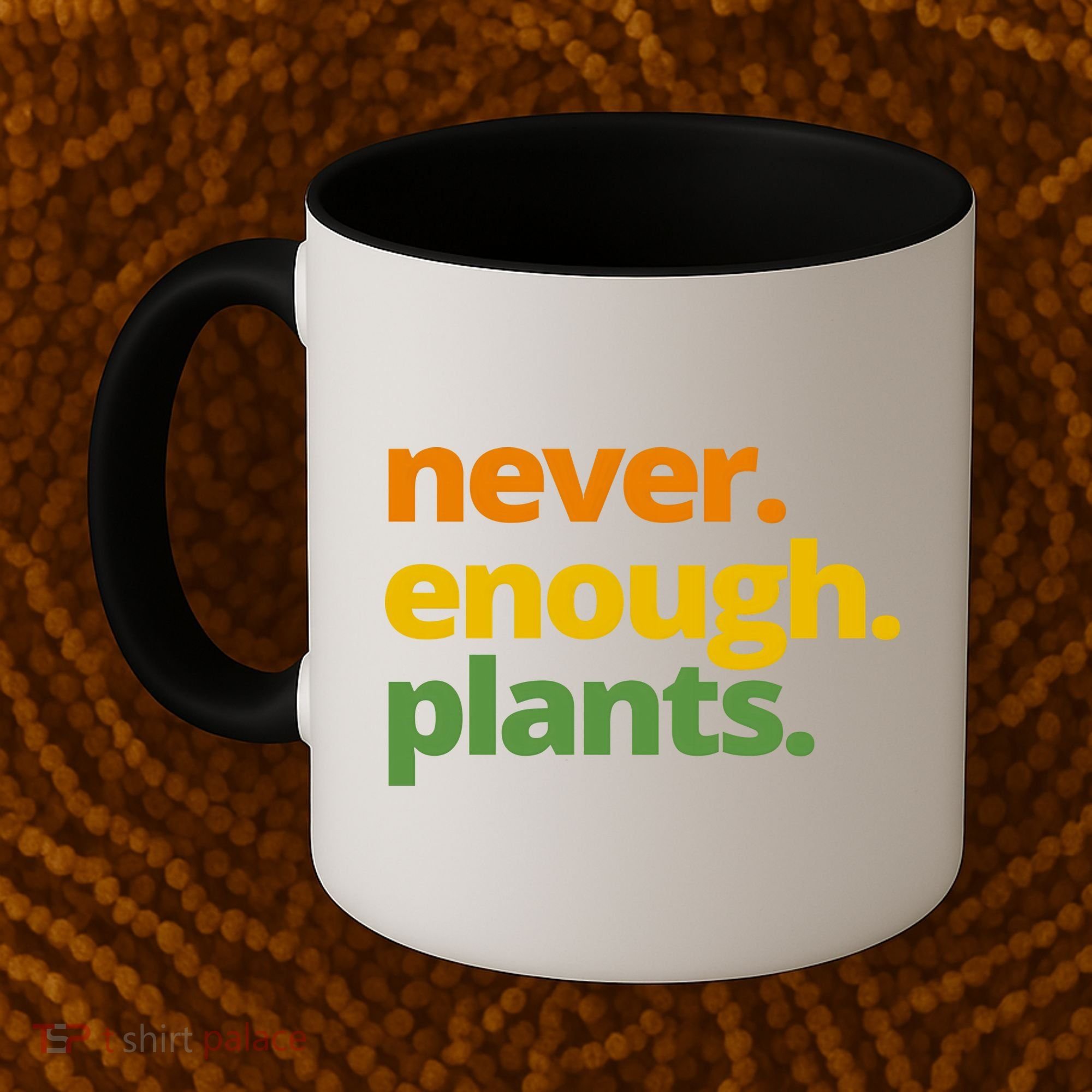 Never Enough Plants Gardening Lover Coffee Mug