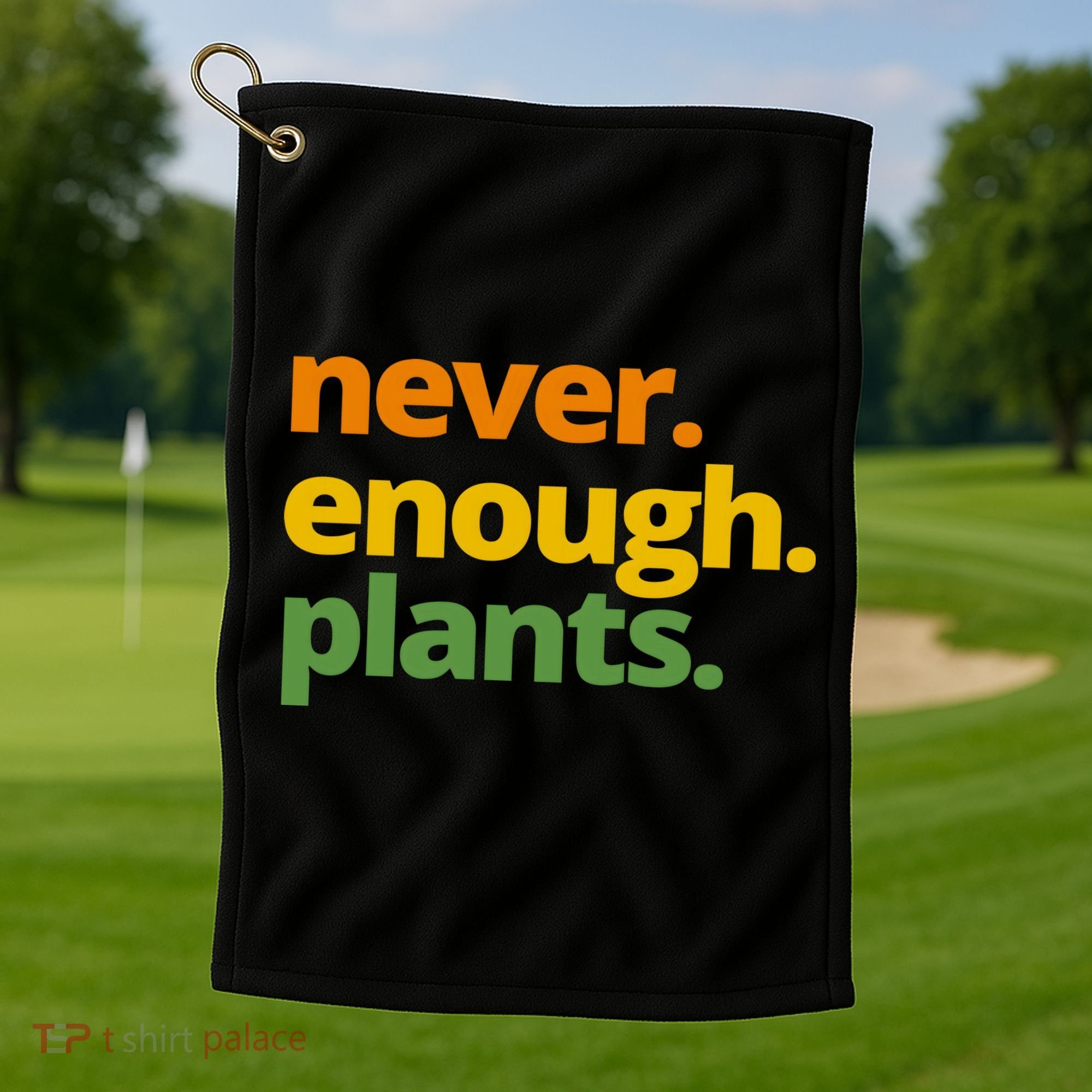 Never Enough Plants Gardening Lover Golf Towel